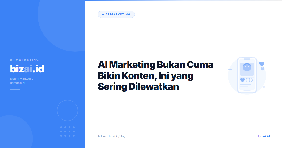AI Marketing Bukan Cuma Bikin Konten, Ini yang Sering Dilewatkan