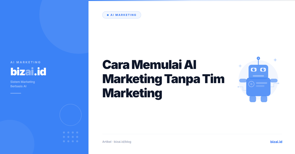 Cara Memulai AI Marketing Tanpa Tim Marketing