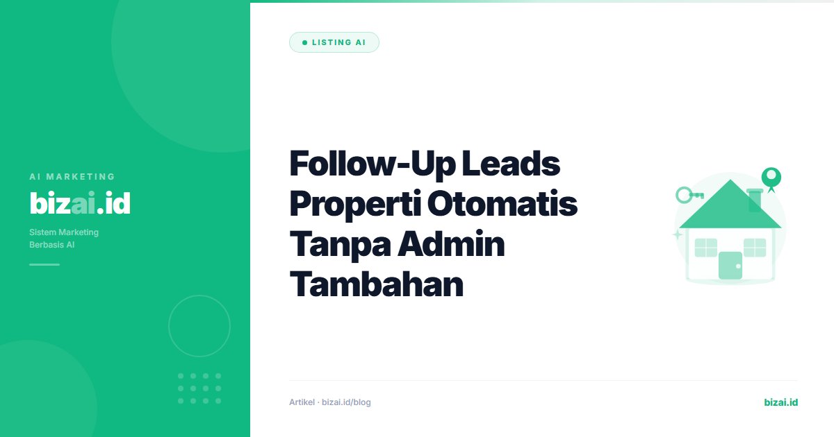 Follow-Up Leads Properti Otomatis Tanpa Admin Tambahan
